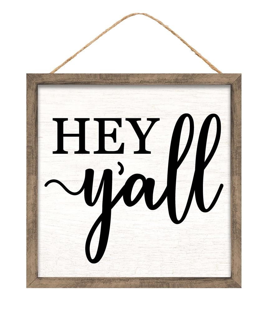 10" Square Hey Y'all Sign - AP8756 - The Wreath Shop