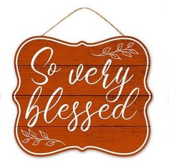 10.5" So Very Blessed Sign - AP7225-orange - The Wreath Shop