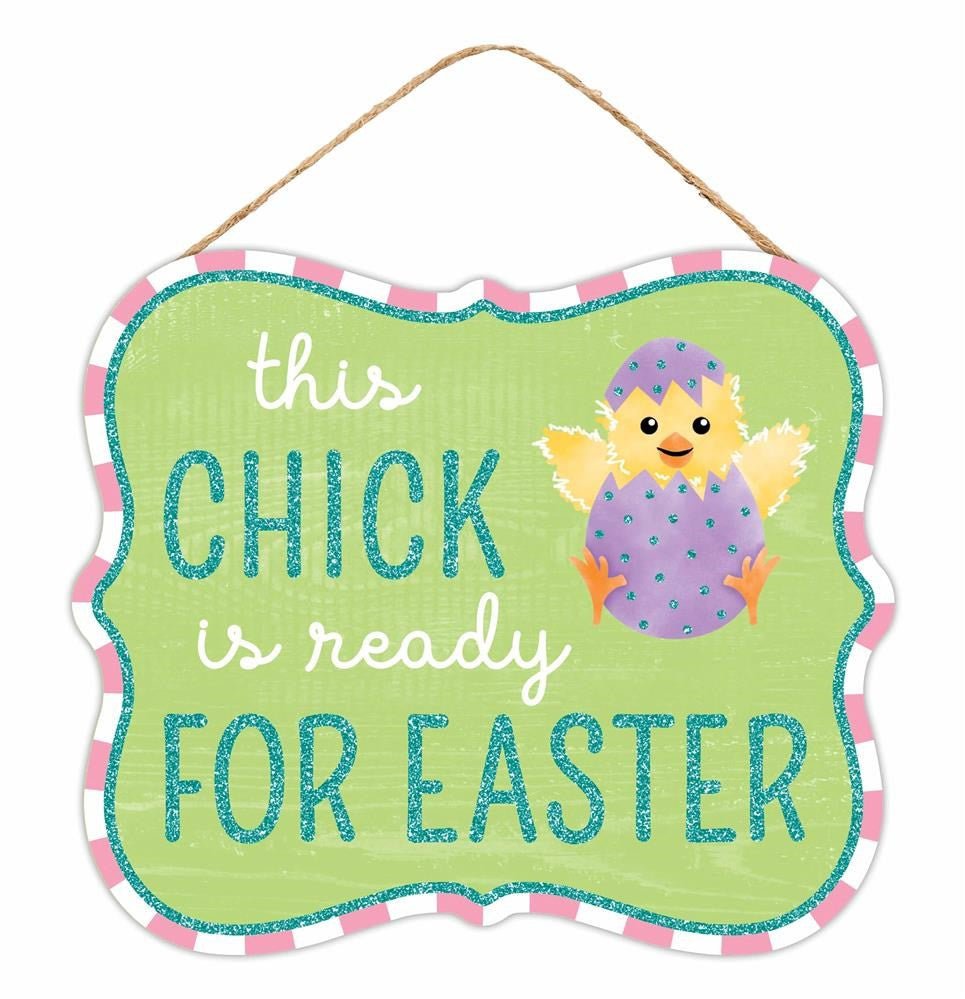 10.5" This Chick is Ready for Easter Sign - AP8993 - The Wreath Shop