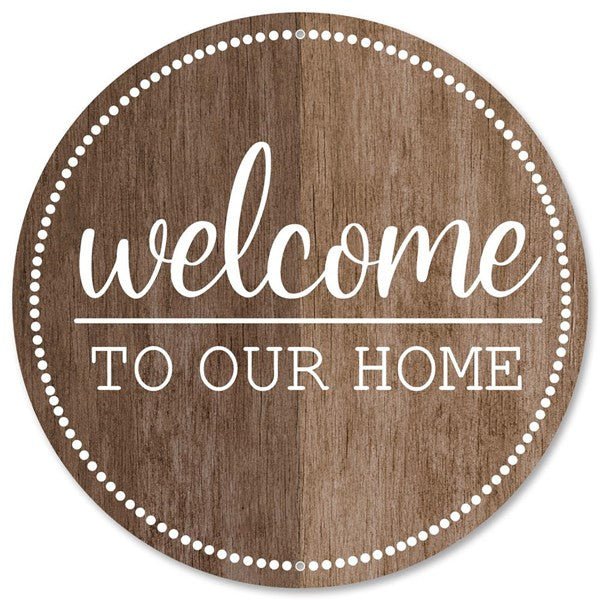 12" Metal Round Welcome to Our Home Sign - MD0891 - The Wreath Shop