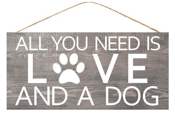 12.5" All You Need is Love and a Dog Sign - AP8331 - The Wreath Shop