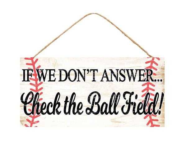 12.5" Check the Ball Field Baseball Sign - AP8116 - The Wreath Shop