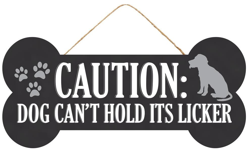 12.5" Dog Can't Hold Its Licker Sign - AP8412 - The Wreath Shop