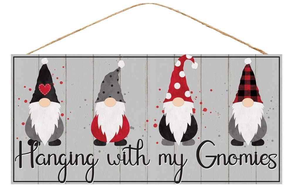 12.5" Hanging with My Gnomies Sign - AP7050 - The Wreath Shop