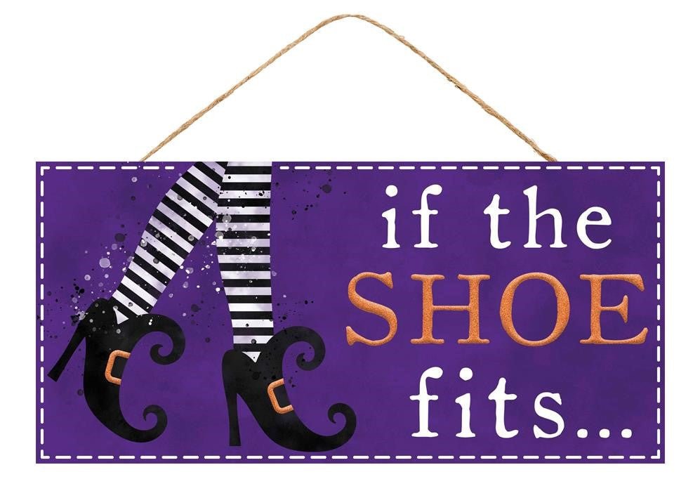 12.5" If the Shoe Fits Sign - AP8821 - The Wreath Shop