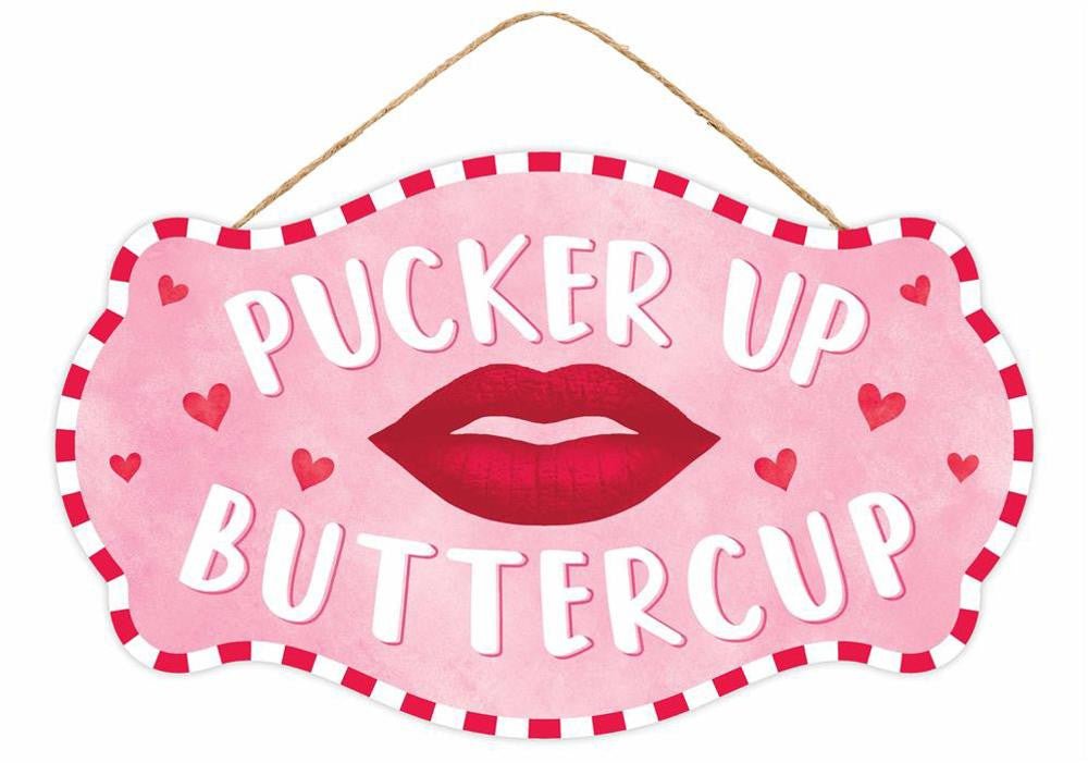12.5" Pucker Up Buttercup Sign - AP7172 - The Wreath Shop