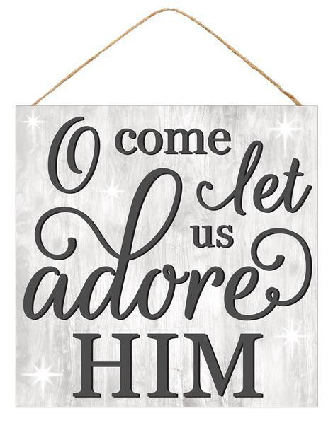 10" O Come Let Us Adore Him Sign - AP8436 - The Wreath Shop