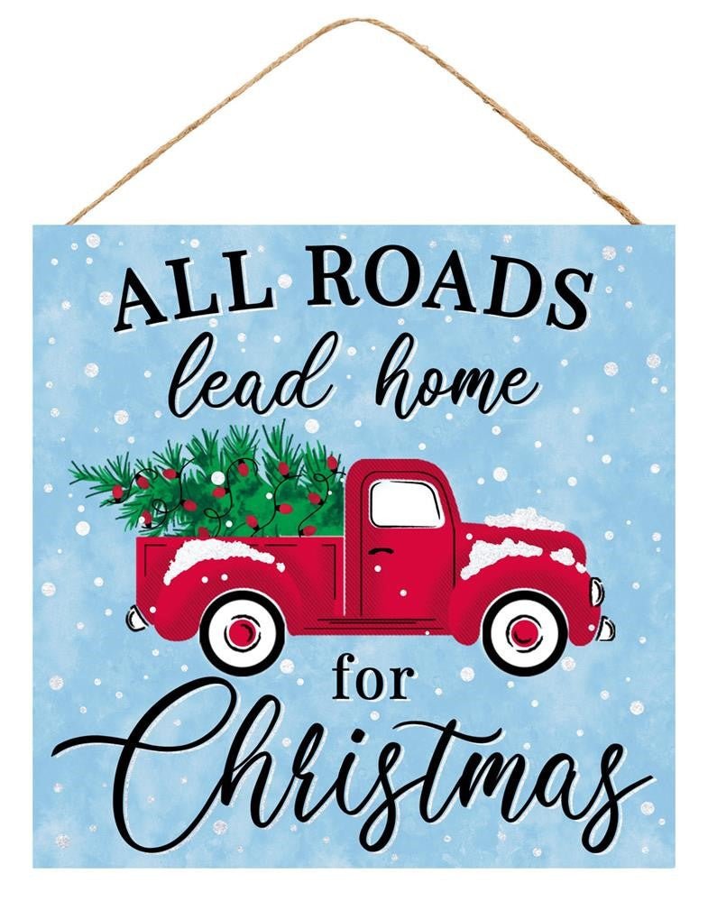 10" Roads Lead Home for Christmas Sign - AP8838 - The Wreath Shop