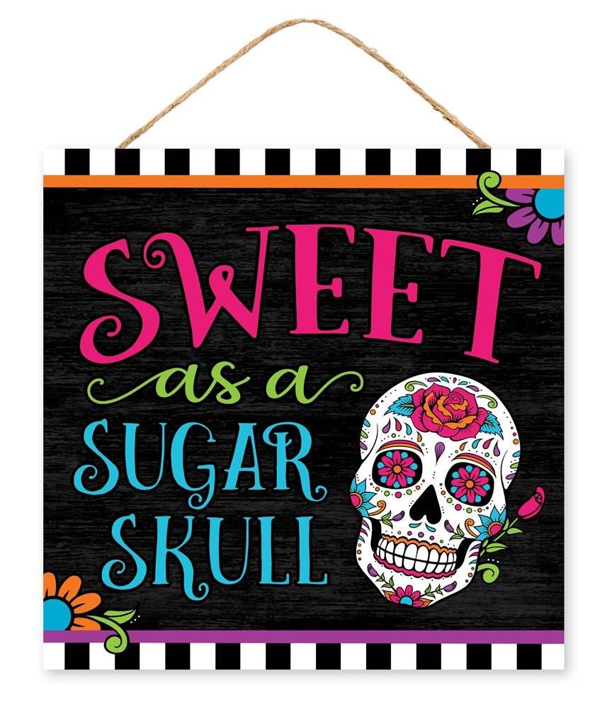 10" Sweet as Sugar Skull Sign - AP7237 - The Wreath Shop