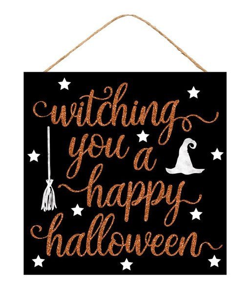 10" Witching You A Happy Halloween Sign - AP8950 - The Wreath Shop