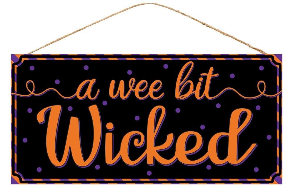 12.5" A Wee Bit Wicked Sign - AP7060 - The Wreath Shop