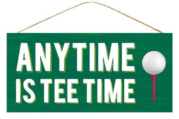 12.5" Anytime is Tee Time Sign - AP8366 - The Wreath Shop