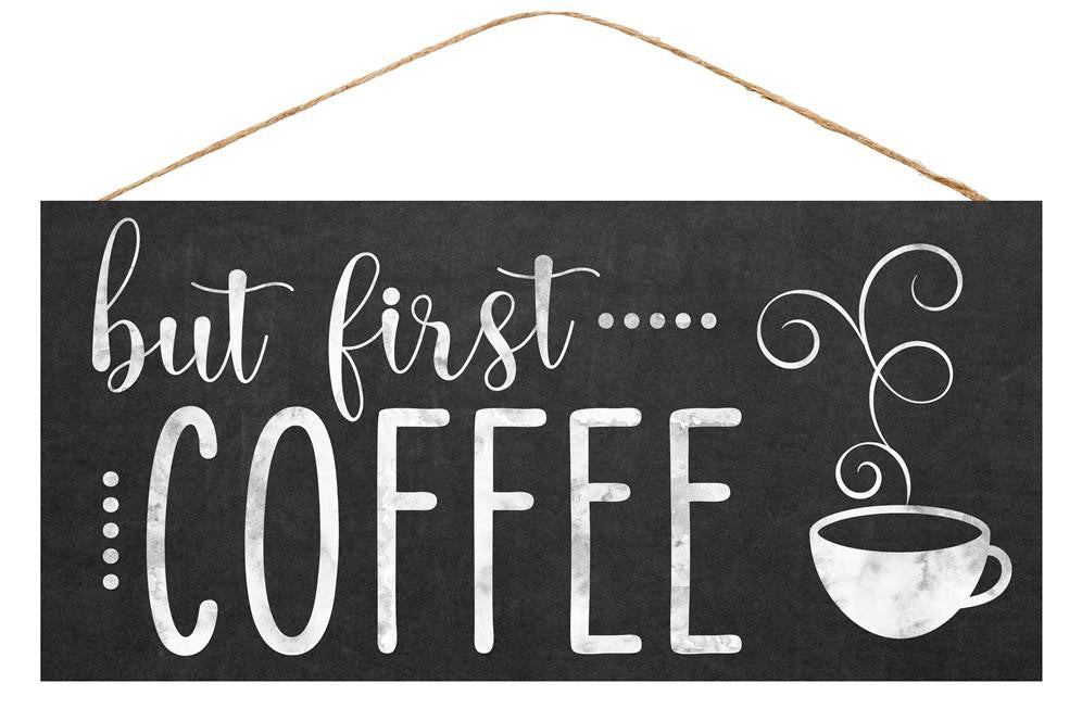 12.5" But First Coffee Sign - AP8737 - The Wreath Shop