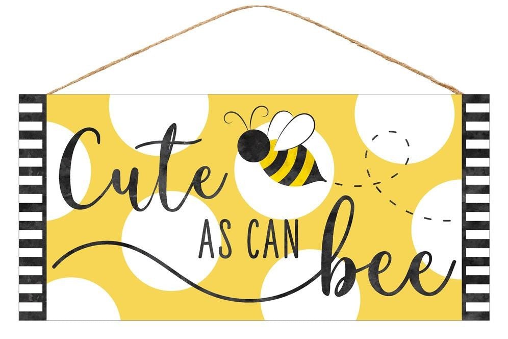 12.5" Cute As Can Bee Sign - AP8732 - The Wreath Shop