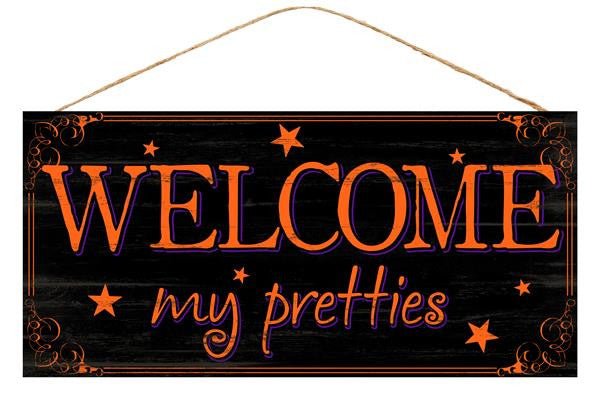 12.5" Welcome My Pretties Sign - AP8160 - The Wreath Shop