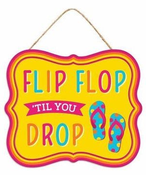 7" Flip Flop 'Til You Drop Sign - MD1045 - Flip Flop - The Wreath Shop