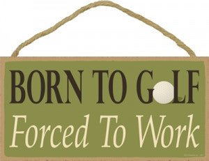 Born to Golf Sign - SJT13017 - The Wreath Shop