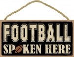 Football Spoken Here Wooden Sign - SJT94485 - The Wreath Shop